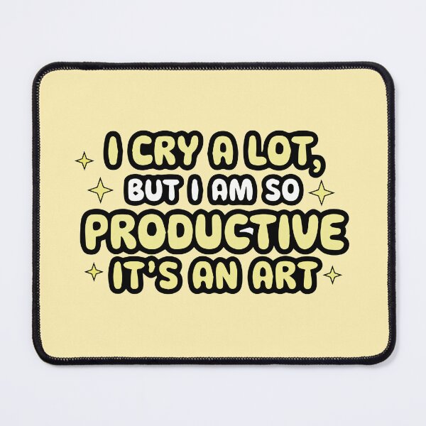Item preview, I cry a lot, but I am so productive designed and sold by Timegraf.