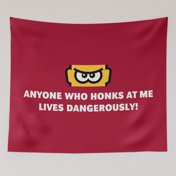 Item preview, Anyone Who Honks At Me Lives Dangerously! (POS / 3C) designed and sold by MrFaulbaum.