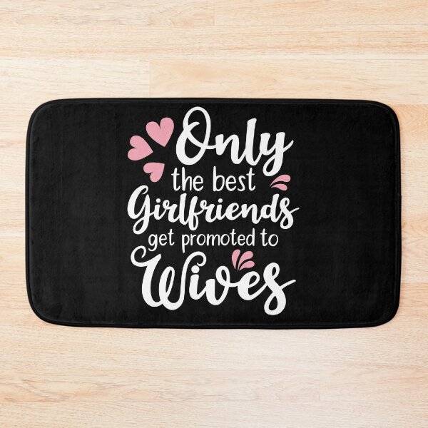 Item preview, Only The Best Girlfriends Get Promoted to Wives designed and sold by AdiApparel.