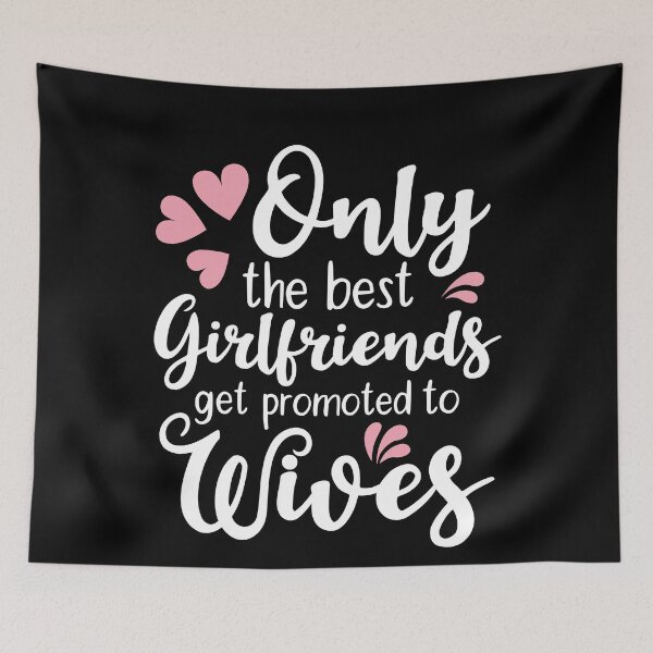 Item preview, Only The Best Girlfriends Get Promoted to Wives designed and sold by AdiApparel.