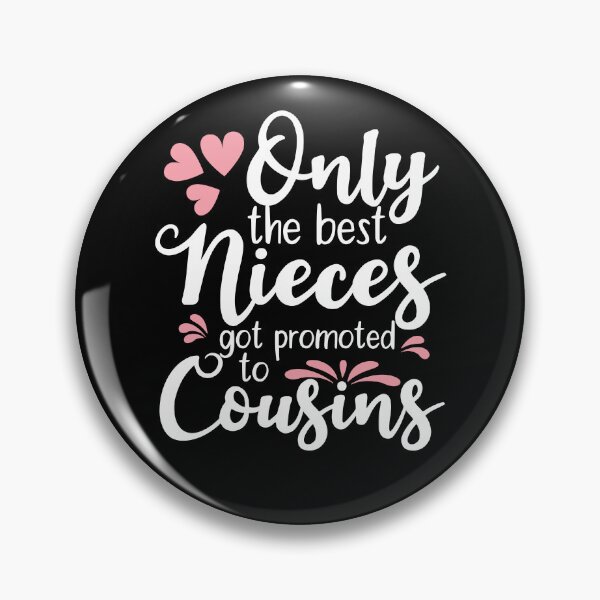 Item preview, Only The Best Nieces Got Promoted to Cousins  designed and sold by AdiApparel.