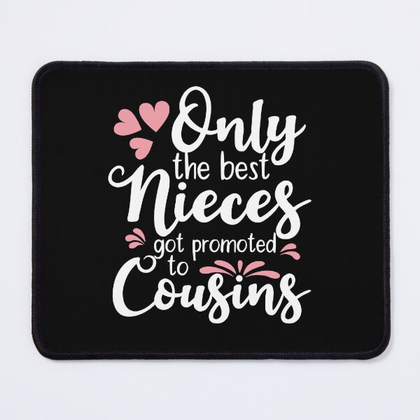 Item preview, Only The Best Nieces Got Promoted to Cousins  designed and sold by AdiApparel.