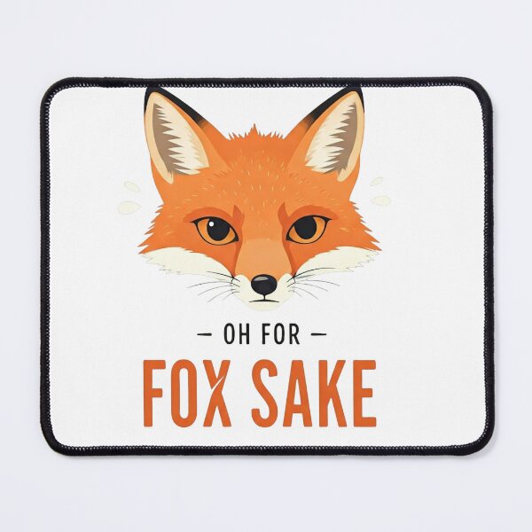 Item preview, Oh For Fox Sake designed and sold by dvirmalka.