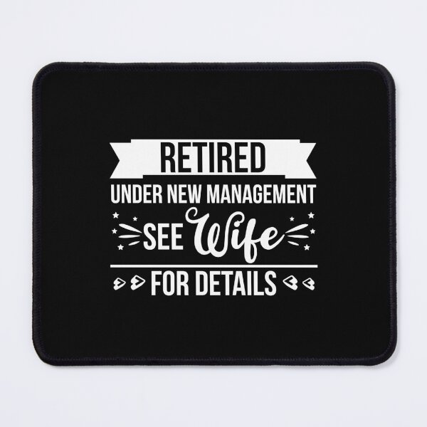 Item preview, Retired Under New Management See Wife designed and sold by AdiApparel.