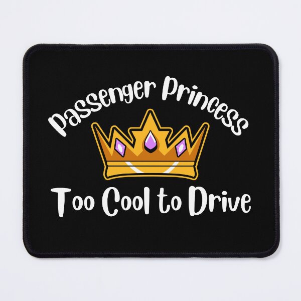 Item preview, Funny Passenger princess| too cool to drive meme designed and sold by Drive-Darling.