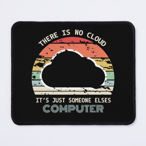 Item preview, There Is No Cloud It's Just Someone Else's Computer designed and sold by AdiApparel.