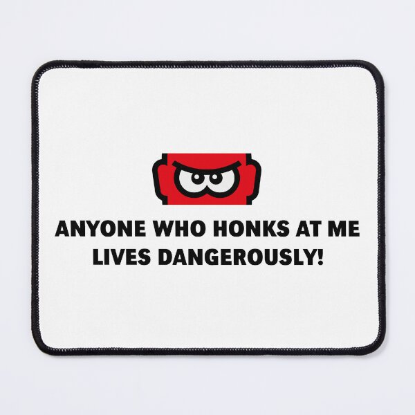 Item preview, Anyone Who Honks At Me Lives Dangerously! (NEG / 3C) designed and sold by MrFaulbaum.