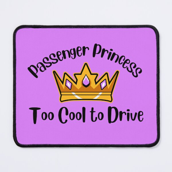 Item preview, Funny Passenger princess| too cool to drive meme designed and sold by Drive-Darling.