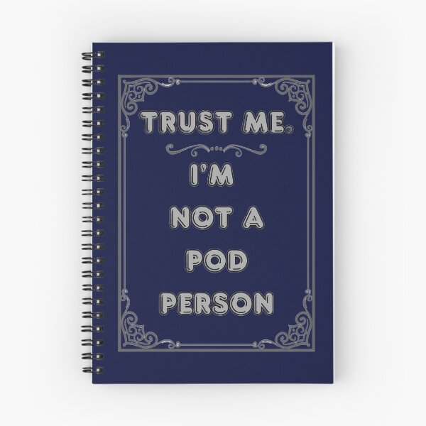 Item preview, TRUST ME. I'M NOT A POD PERSON designed and sold by Ferndragons.