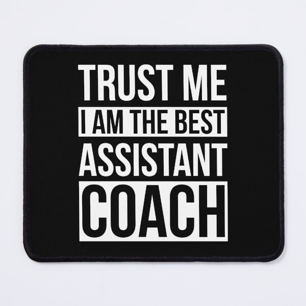 Item preview, Trust Me I Am The Best Assistant Coach designed and sold by AdiApparel.