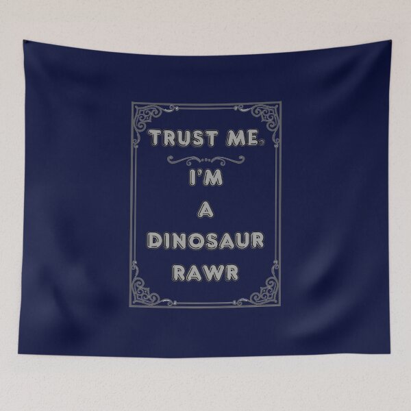 Item preview, TRUST ME. I'M A DINOSAUR RAWR designed and sold by Ferndragons.