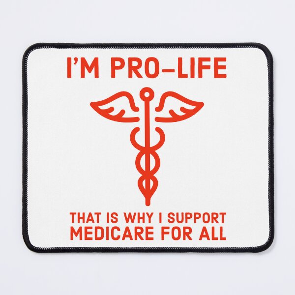 Item preview, I’m pro-life that is why I support Medicare for all.  designed and sold by Rachel the Artist .