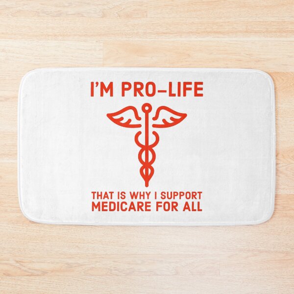 Item preview, I’m pro-life that is why I support Medicare for all.  designed and sold by Rachel the Artist .