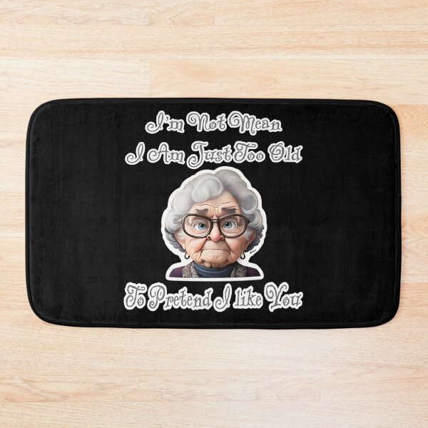 Item preview, I'm Not Mean I Am Just Too Old To Pretend I like You designed and sold by AlchemyColor.