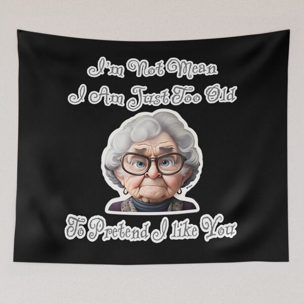 Item preview, I'm Not Mean I Am Just Too Old To Pretend I like You designed and sold by AlchemyColor.