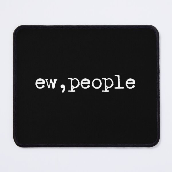 Item preview, Ew People Misanthropic Gift Idea Introvert designed and sold by HosvPrint .s.