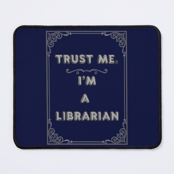 Artikelvorschau, VERTRAUEN SIE MIR. ICH BIN BIBLIOTHEKARIN entworfen und verkauft von Ferndragons.