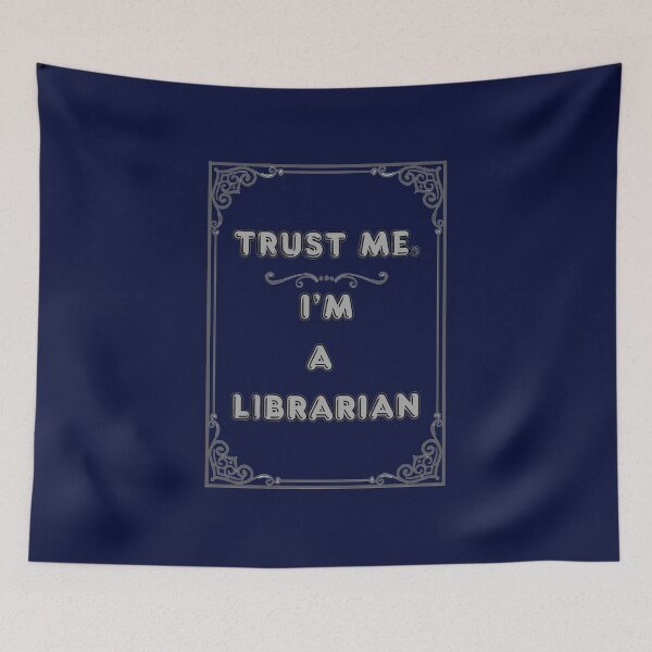 Item preview, TRUST ME. I'M A LIBRARIAN designed and sold by Ferndragons.