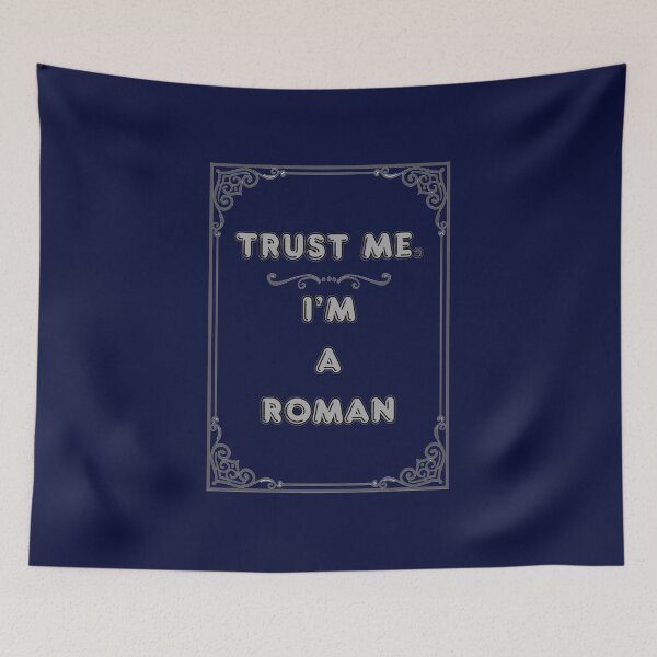 Item preview, TRUST ME. I'M A ROMAN designed and sold by Ferndragons.