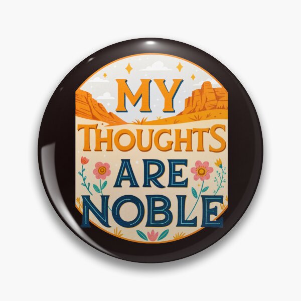 Item preview, MY THOUGHTS ARE NOBLE designed and sold by Marketing Products Trust.
