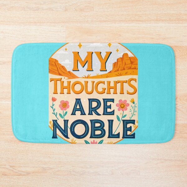 Item preview, MY THOUGHTS ARE NOBLE designed and sold by Marketing Products Trust.
