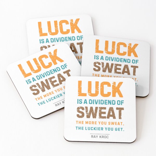 Item preview, “Luck is a dividend of sweat. The more you sweat, the luckier you get.”  Ray Kroc designed and sold by Sketch-Shack.