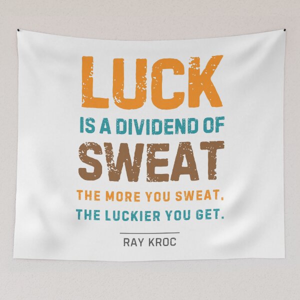 Item preview, “Luck is a dividend of sweat. The more you sweat, the luckier you get.”  Ray Kroc designed and sold by Sketch-Shack.