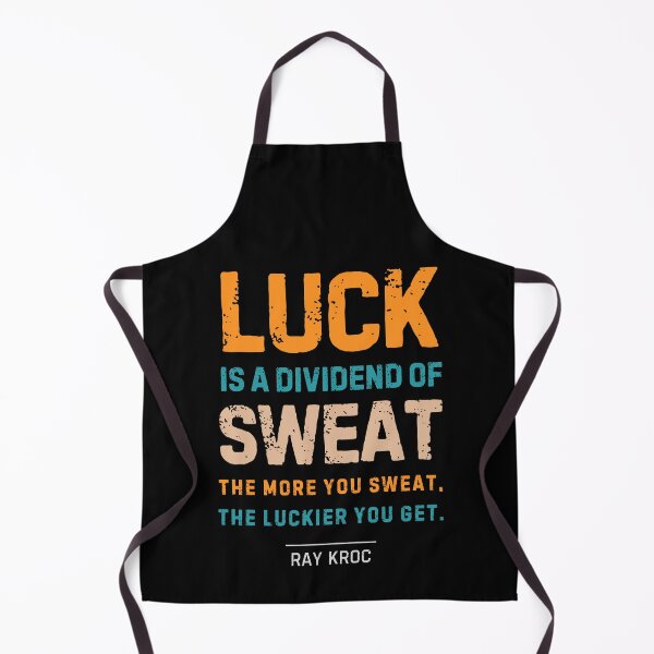 Item preview, “Luck is a dividend of sweat. The more you sweat, the luckier you get.” Ray Kroc designed and sold by Sketch-Shack.