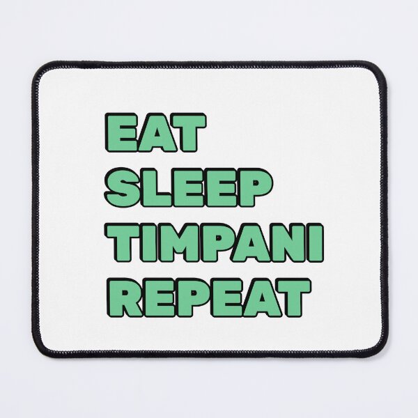 Item preview, Eat Sleep Timpani Repeat  Timpani  Player designed and sold by Inspirationmotivation.