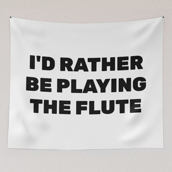 Item preview, Id Rather Be Playing The Flute   designed and sold by Inspirationmotivation.