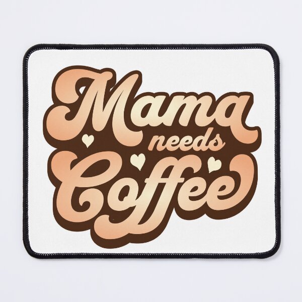 Item preview, Mama needs coffee designed and sold by BleesTees.