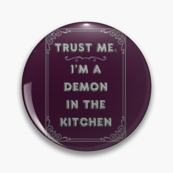 Item preview, TRUST ME.I'M A DEMON IN THE KITCHEN designed and sold by Ferndragons.