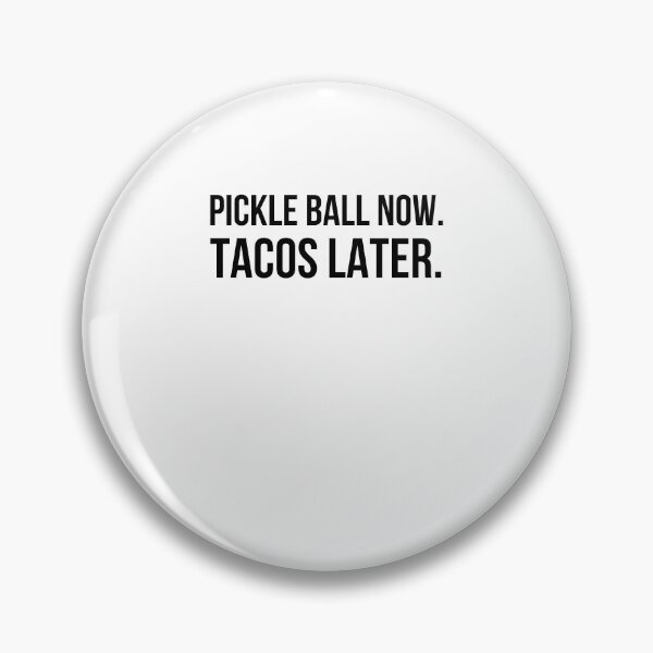 Item preview, Pickleball now. Tacos Later. funny Pickleball player designed and sold by snowry.