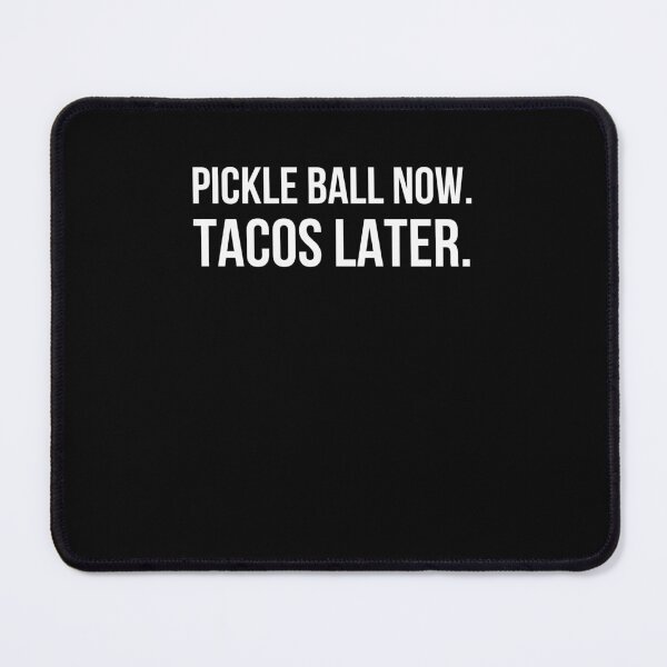 Item preview, Pickleball now. Tacos Later. funny Pickleball player joke designed and sold by snowry.