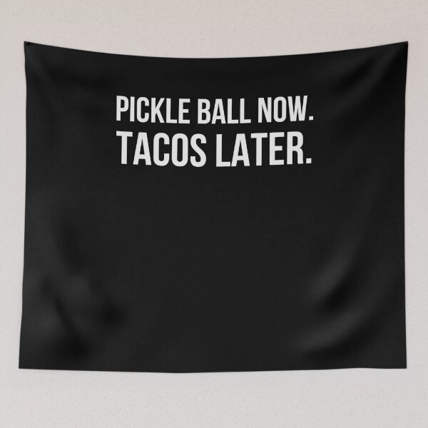 Item preview, Pickleball now. Tacos Later. funny Pickleball player joke designed and sold by snowry.