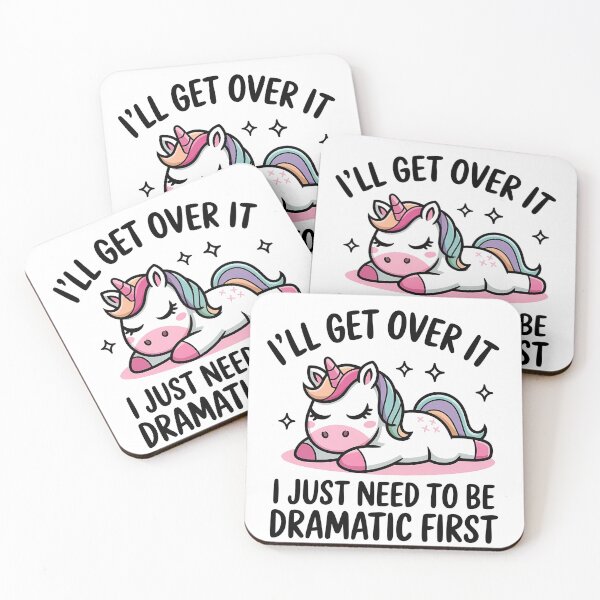 Item preview, I'll get over it, I just need to be dramatic first Unicorn Drama Queen Fun designed and sold by TheWizArt.