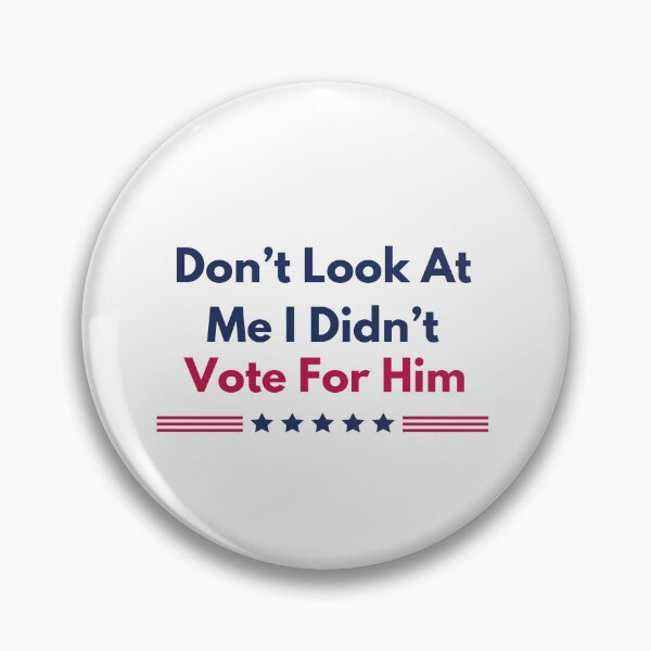 Item preview, Don’t Look At Me I Didn’t Vote For Him designed and sold by artcultreone.