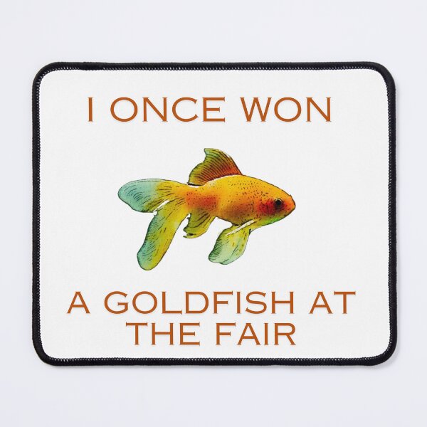 Item preview, I once won a goldfish at the fair designed and sold by TaraPen.