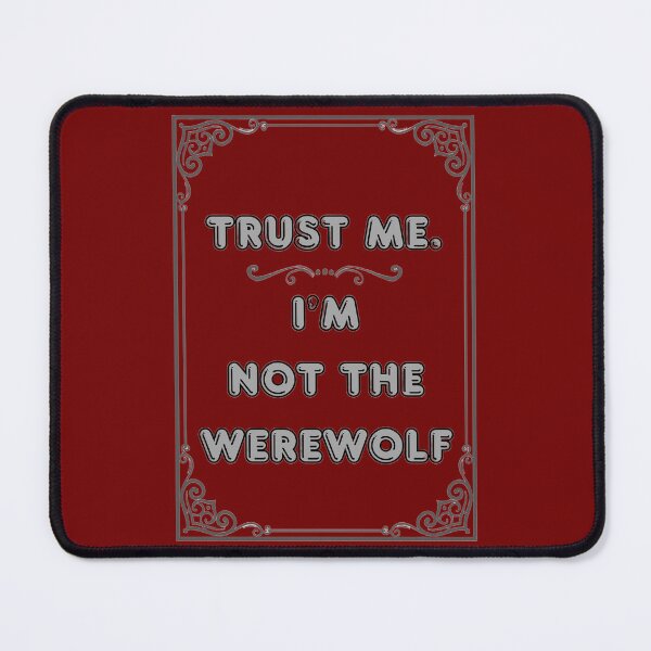 Item preview, TRUST ME. I'M NOT THE WEREWOLF designed and sold by Ferndragons.