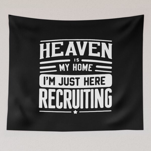 Item preview, Heaven is My Home I'm Just Here Recruiting designed and sold by IT-Express.