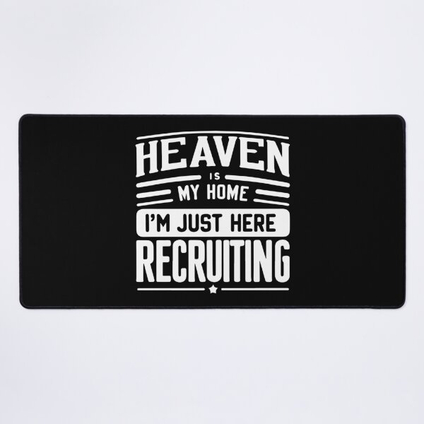 Item preview, Heaven is My Home I'm Just Here Recruiting designed and sold by IT-Express.