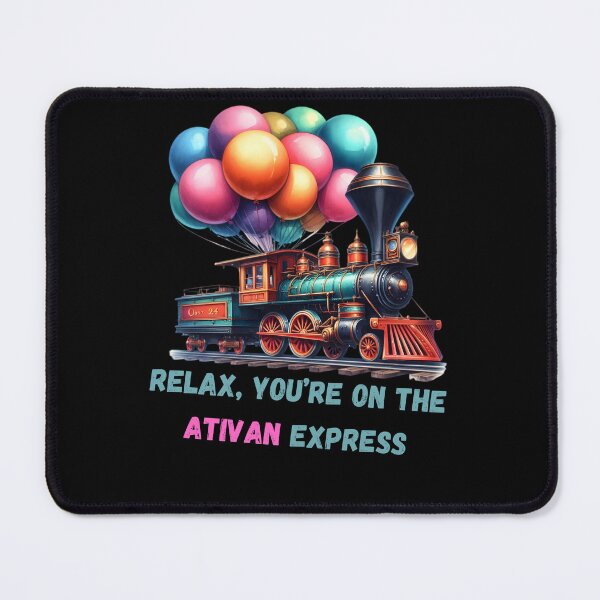 Item preview, Relax you’re on the Ativan Express  designed and sold by FelkMariShop.
