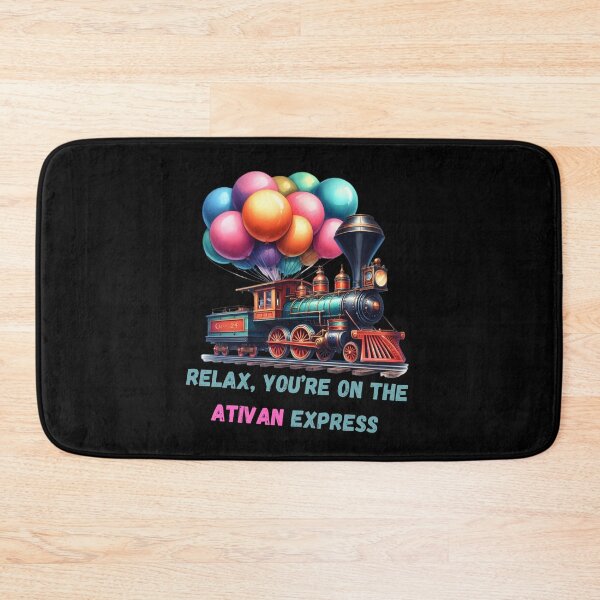 Item preview, Relax you’re on the Ativan Express designed and sold by FelkMariShop.