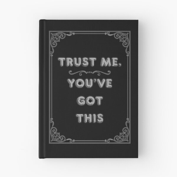 Item preview, TRUST ME.  YOU'VE GOT THIS designed and sold by Ferndragons.