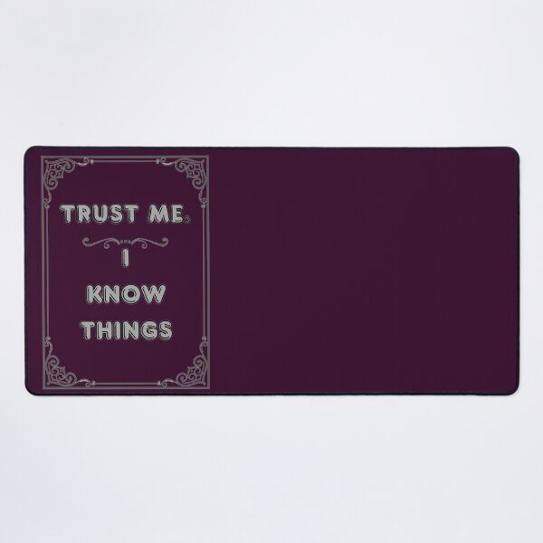 Item preview, TRUST ME. I KNOW THINGS designed and sold by Ferndragons.