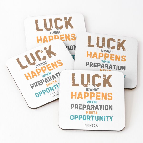Item preview, "Luck is what happens when preparation meets opportunity." - Seneca designed and sold by Sketch-Shack.