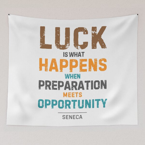 Item preview, "Luck is what happens when preparation meets opportunity." - Seneca designed and sold by Sketch-Shack.