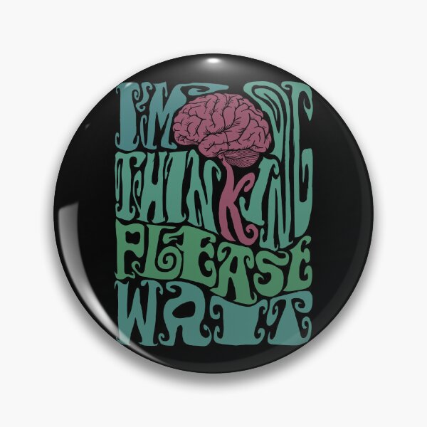 Item preview, I'm Thinking Please Wait designed and sold by AlchemyColor.