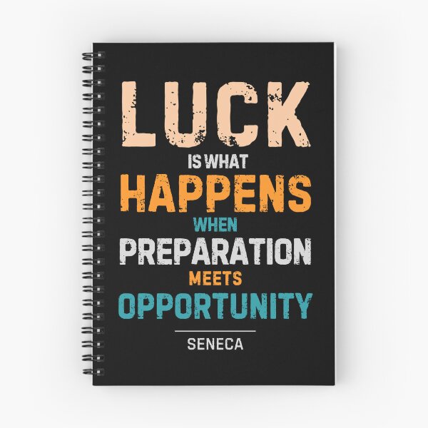 Item preview, "Luck is what happens when preparation meets opportunity." - Seneca designed and sold by Sketch-Shack.