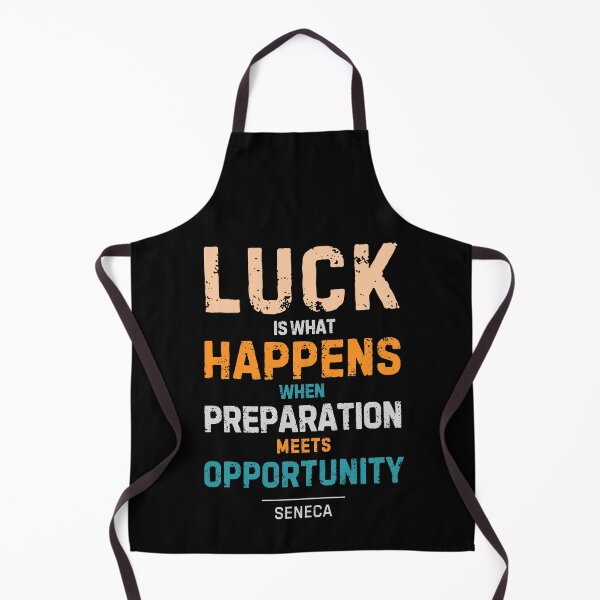 Item preview, "Luck is what happens when preparation meets opportunity." - Seneca designed and sold by Sketch-Shack.